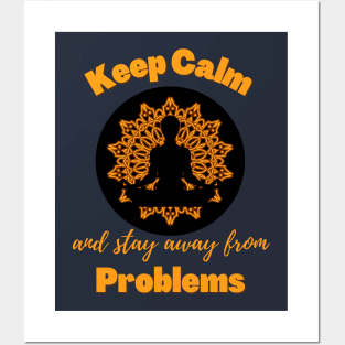 Keep Calm and Stay Away From Problems | Funny | Mental health | Peace Posters and Art